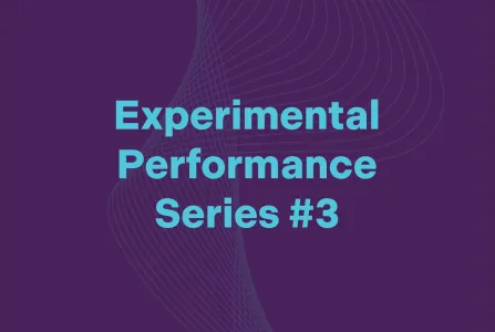 Experimental Performance Series #3
