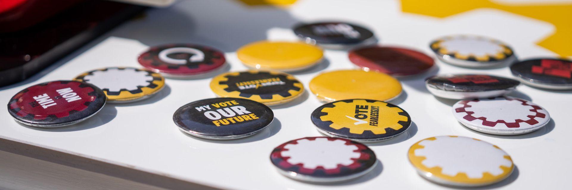 Buttons made at the VOTE Fearlessly installation.