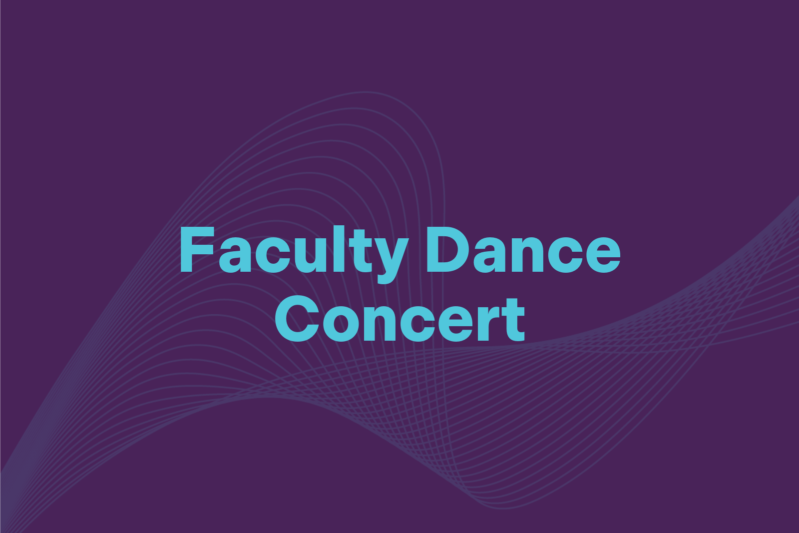 Faculty Dance Concert.